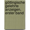 Göttingische gelehrte Anzeigen, Erster Band by Gtt Von Sachen