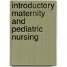 Introductory Maternity and Pediatric Nursing by Nancy T. Hatfield