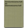 Literaturwissenschaft als Lebenswissenschaft door Wolfgang Asholt