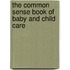The Common Sense Book of Baby and Child Care