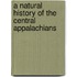A Natural History of the Central Appalachians