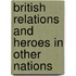British Relations and Heroes in Other Nations