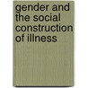 Gender and the Social Construction of Illness door Lisa Jean Moore