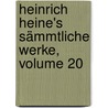 Heinrich Heine's Sämmtliche Werke, Volume 20 door Heinrich Heine