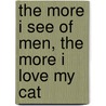 The More I See of Men, the More I Love My Cat door Oliver Edwards