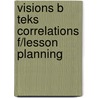 Visions B Teks Correlations F/Lesson Planning by Stack