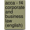 Acca - F4 Corporate And Business Law (english) door Bpp Learning Media Ltd