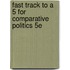 Fast Track to a 5 for  Comparative Politics 5E