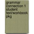 Grammar Connection 1 Student Text/Workbook Pkg