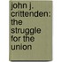 John J. Crittenden: The Struggle for the Union