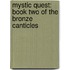 Mystic Quest: Book Two of the Bronze Canticles