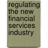 Regulating the New Financial Services Industry door Roberta S. Karmel