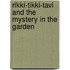 Rikki-Tikki-Tavi And The Mystery In The Garden
