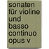 Sonaten für Violine und Basso continuo Opus V