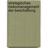 Strategisches Risikomanagement der Beschaffung by Reiner Meierbeck