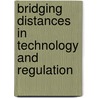 Bridging Distances in Technology and Regulation door Eleni Kosta