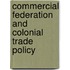Commercial Federation and Colonial Trade Policy