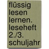Flüssig lesen lernen. Leseheft 2./3. Schuljahr by Gero Tacke