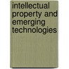 Intellectual Property And Emerging Technologies door Matthew Rimmer