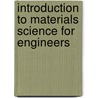 Introduction To Materials Science For Engineers door James F. Shackleford