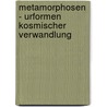 Metamorphosen - Urformen kosmischer Verwandlung by Heinrich Knopf