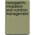Nasogastric Intubation and Nutrition Management