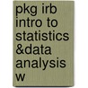 Pkg Irb Intro to Statistics &Data Analysis W by Peck