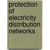 Protection of Electricity Distribution Networks door Juan Gers