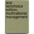 Acp Textchoice Edition, Multinational Management