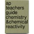 Ap Teachers Guide Chemistry &Chemical Reactivity