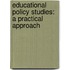 Educational Policy Studies: A Practical Approach