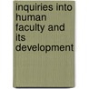 Inquiries Into Human Faculty And Its Development by Sir Galton Francis