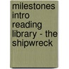 Milestones Intro Reading Library - The Shipwreck door Sullivan