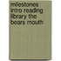 Milestones Intro Reading Library the Bears Mouth