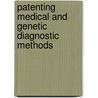 Patenting Medical and Genetic Diagnostic Methods by Eddy D. Ventose