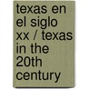 Texas En El Siglo Xx / Texas In The 20th Century by Harriet Isecke
