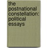 The Postnational Constellation: Political Essays by Jürgen Habermas