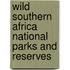 Wild Southern Africa National Parks and Reserves