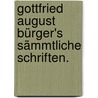 Gottfried August Bürger's sämmtliche Schriften. by Gottfried August Bürger