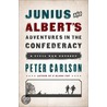 Junius and Albert's Adventures in the Confederacy by Peter Carlson