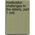 Medication Challenges In The Elderly, Part 1 (cd)