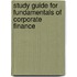 Study Guide for Fundamentals of Corporate Finance