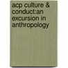 Acp Culture & Conduct:an Excursion In Anthropology by Barrett