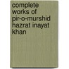 Complete Works of Pir-O-Murshid Hazrat Inayat Khan door Hazrat Inayat Khan
