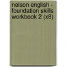 Nelson English - Foundation Skills Workbook 2 (x8) by Wendy Wren