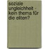 Soziale Ungleichheit - Kein Thema für die Eliten?