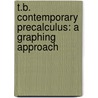 T.B. Contemporary Precalculus: a Graphing Approach by Hungerford