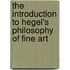 The Introduction To Hegel's Philosophy Of Fine Art