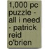 1,000 Pc Puzzle - All I Need - Patrick Reid O'brien