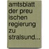 Amtsblatt Der Preu Ischen Regierung Zu Stralsund...